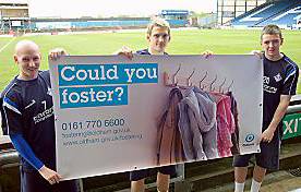 COULD you foster? . . . Oldham Athletic players (from the left) Danny Whitaker, Daniel Jones and Dale Stephens COULD you foster? . . . Oldham Athletic players (from the left) Danny Whitaker, Daniel Jones and Dale Stephens