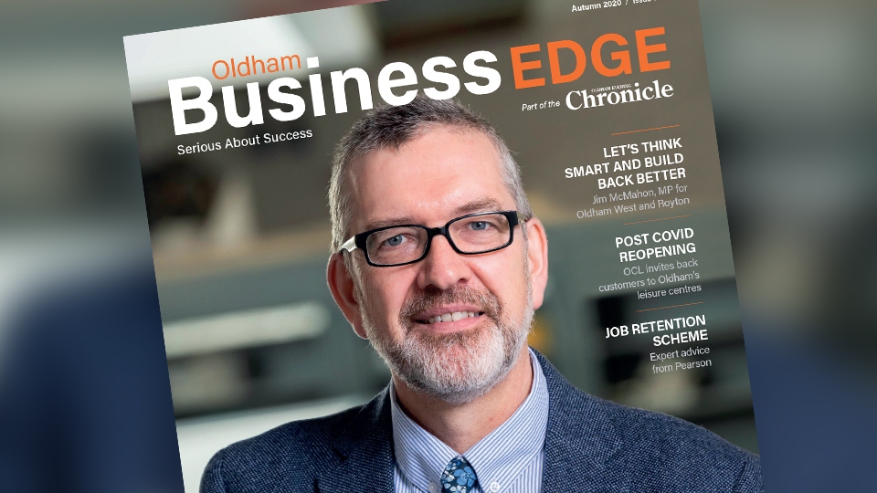 Oldham Business Edge is back in print
