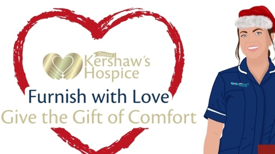 Dr Kershaw’s Hospice have launched their Christmas appeal - ‘Furnish with Love – Give the Gift of Comfort’