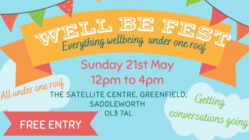 The Well-Be Festival will take place between 12-4pm at the Satellite Centre, Wellington Road in Greenfield