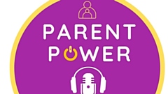 Have a listen to the Parent Power podcast