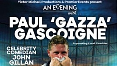 Gazza is coming to town on Saturday night